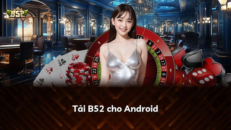 Tải B52 cho Android