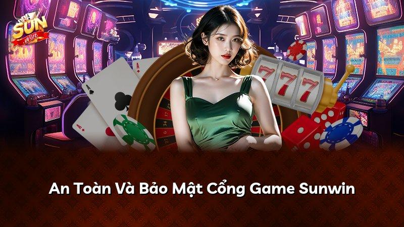 An Toàn Và Bảo Mật Cổng Game Sunwin