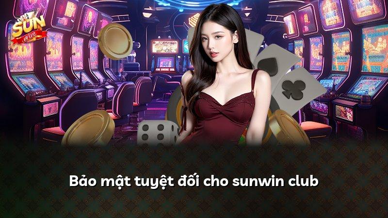 Bảo mật tuyệt đối cho sunwin club