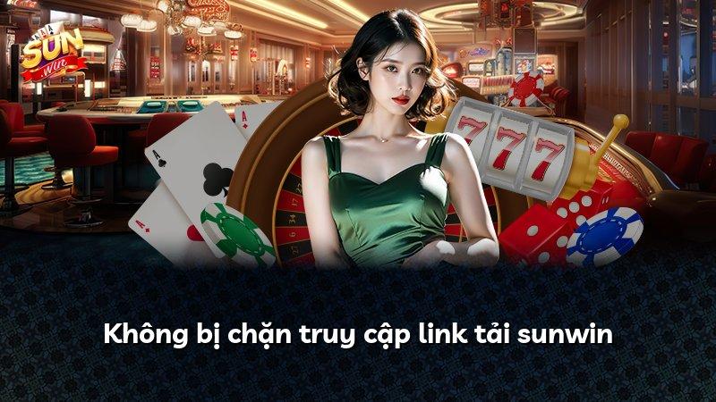 Không bị chặn truy cập link tải sunwin