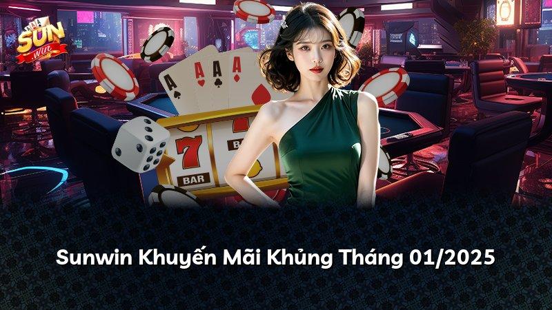 Sunwin Khuyến Mãi Khủng Tháng 01/2025