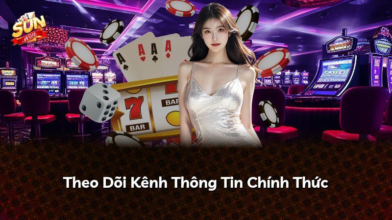 Theo Dõi Kênh Thông Tin Chính Thức
