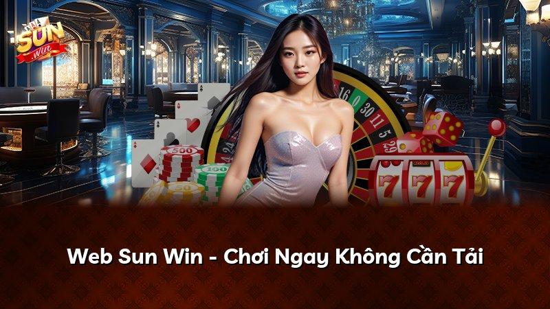 Web Sun Win - Chơi Ngay Không Cần Tải